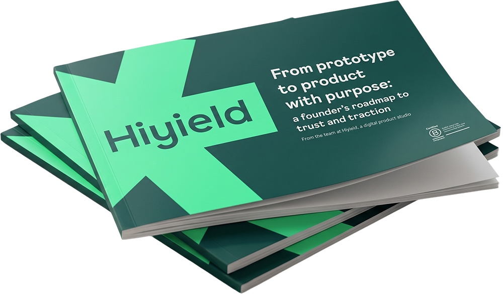 A pile of printed guides from Hiyield: From prototype to product with purpose: A digital product roadmap for founders.